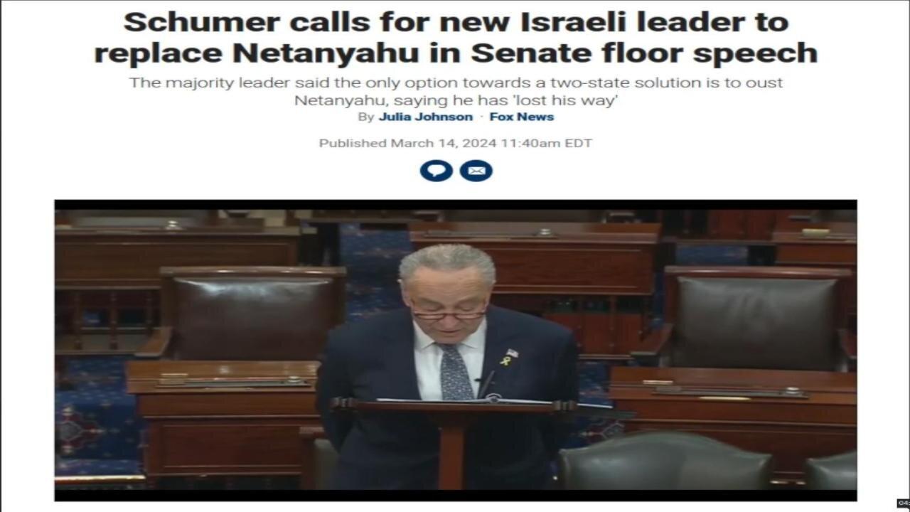 Sen. Chuck Schumer calls for Netanyahu's Removal - 3/15/2024