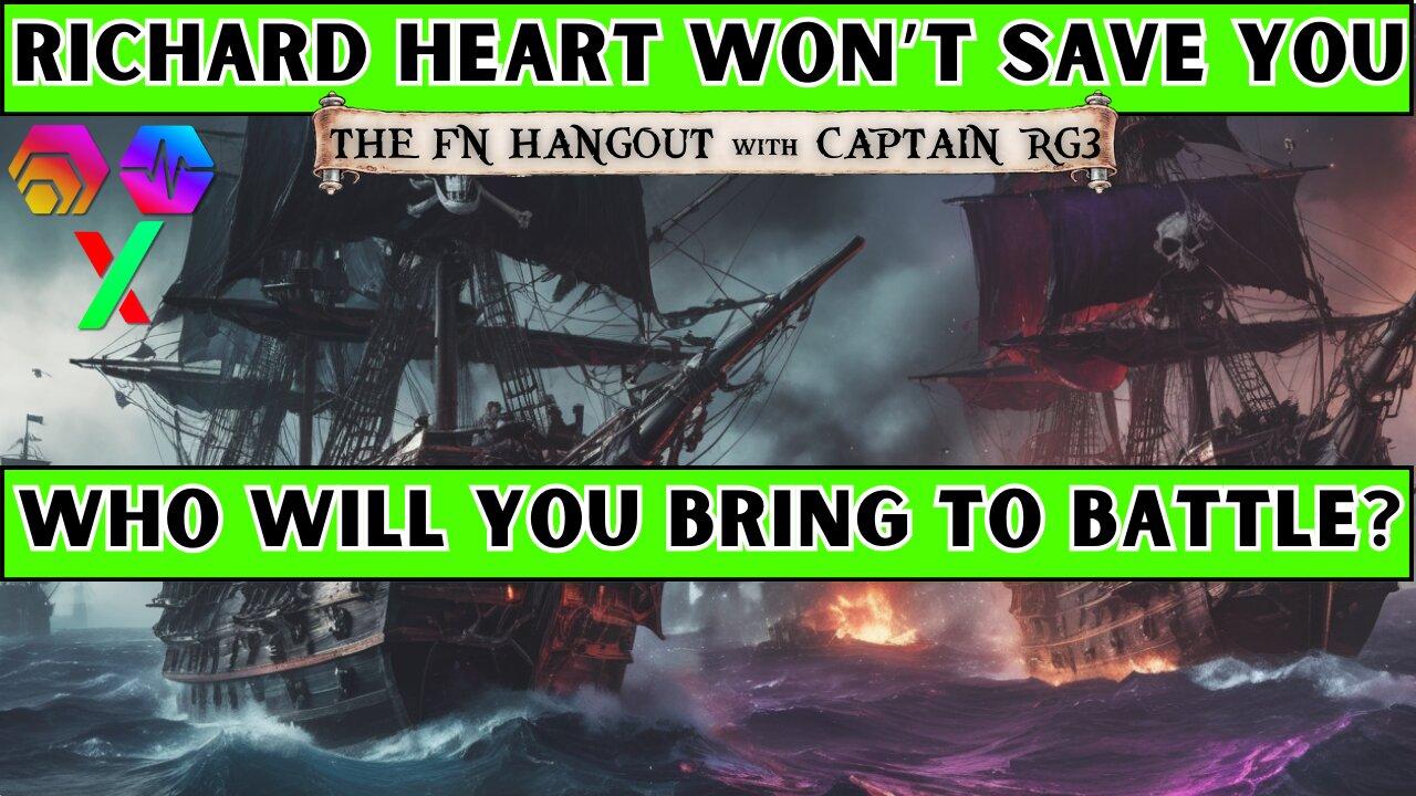 Richard Heart Won't Save You/ HEX PulseChain FN Hangout w/ CaptainRG3: Who will YOU bring to battle?