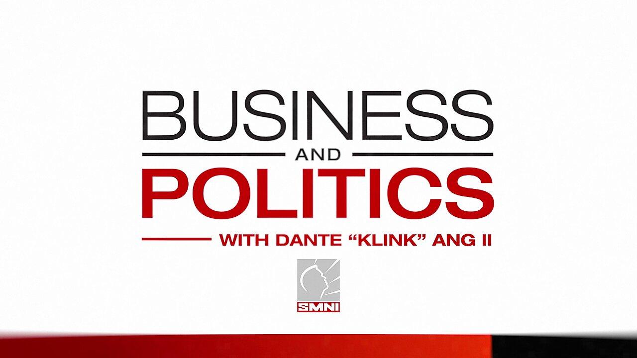 Replay | Business and Politics with Dante 'Klink' Ang II | March 16, 2024