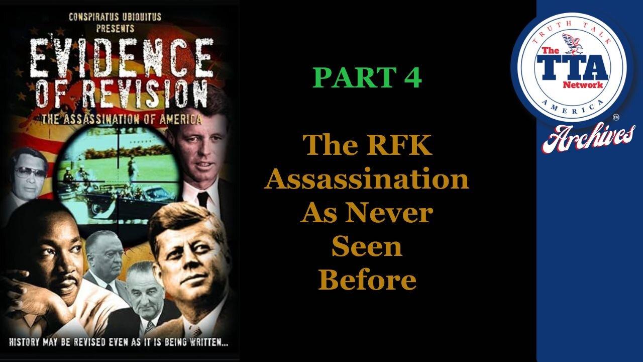 (Sat, Mar 16 @ 12p CST/ 1p EST) DocuSeries (6 Parts): Evidence of Revision Part 4 'The RFK Assassination As Never Seen Befo