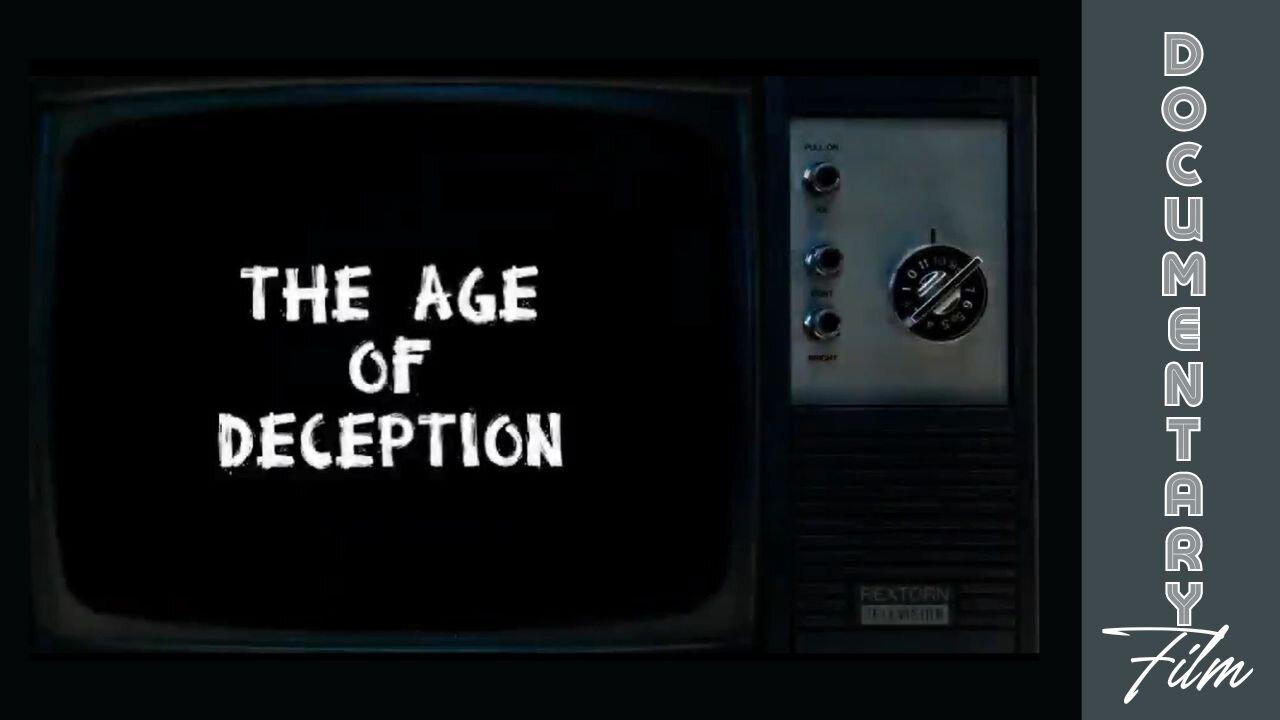(Sat, Mar 16 @ 11a CST/12p EST) Documentary: The Age of Deception