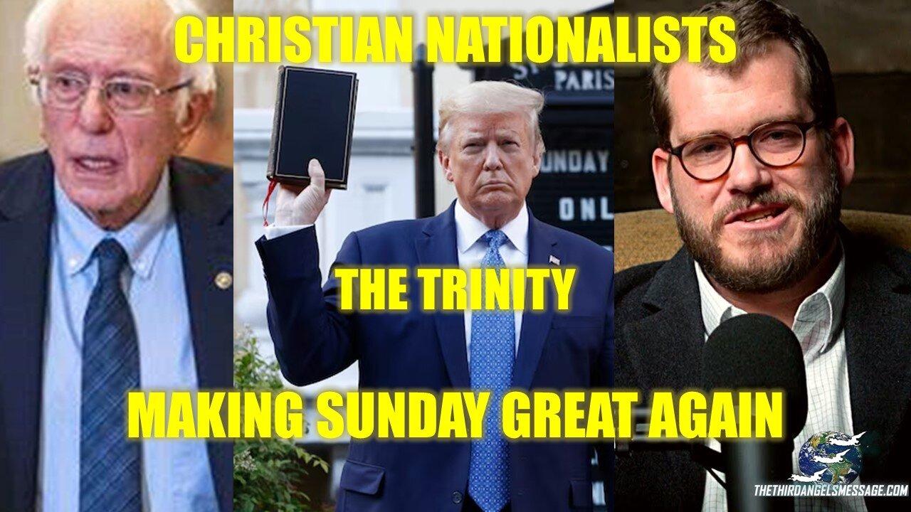 Christian Nationalism - The Trinity - Making Sunday Great Again