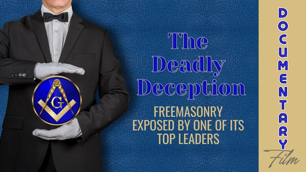 (Sat, Mar 16 @ 2p CST/3p EST) Documentary: The Deadly Deception 'Freemasonry Exposed By One Of Its Top Leaders'