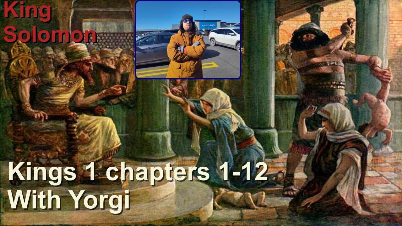 Kings 1 Part 1 chapters 1-12 with delightfull Yorgi