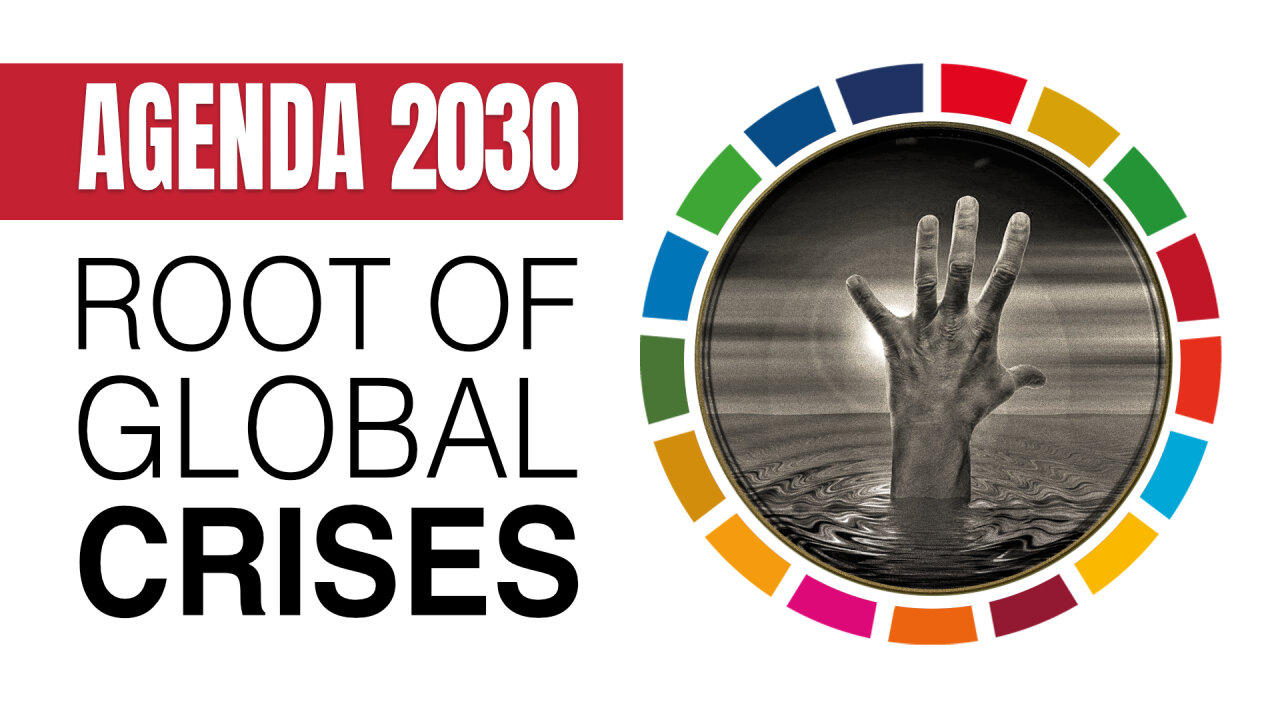 Agenda 2030 – the root of the current global crises