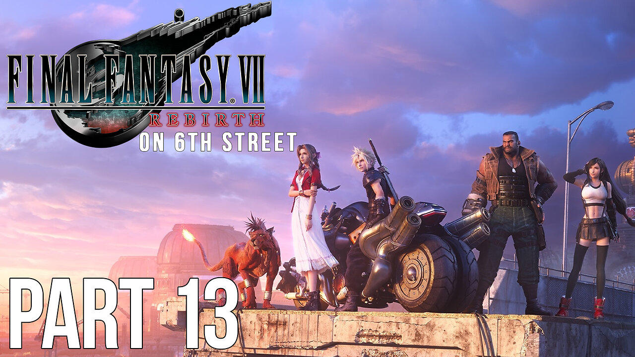 Final Fantasy VII Rebirth on 6th Street Part 13