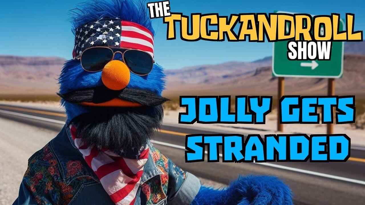 The TuckandRoll Show | Jolly Gets Stranded