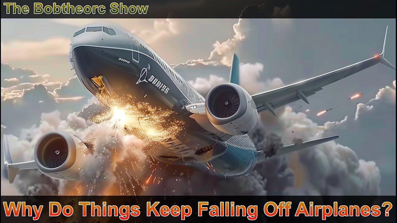 Why Do Things Keep Falling Off Airplanes 3-13-24