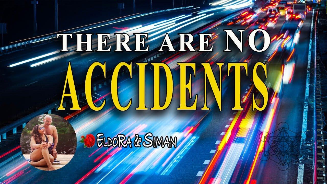 There are no Accidents!