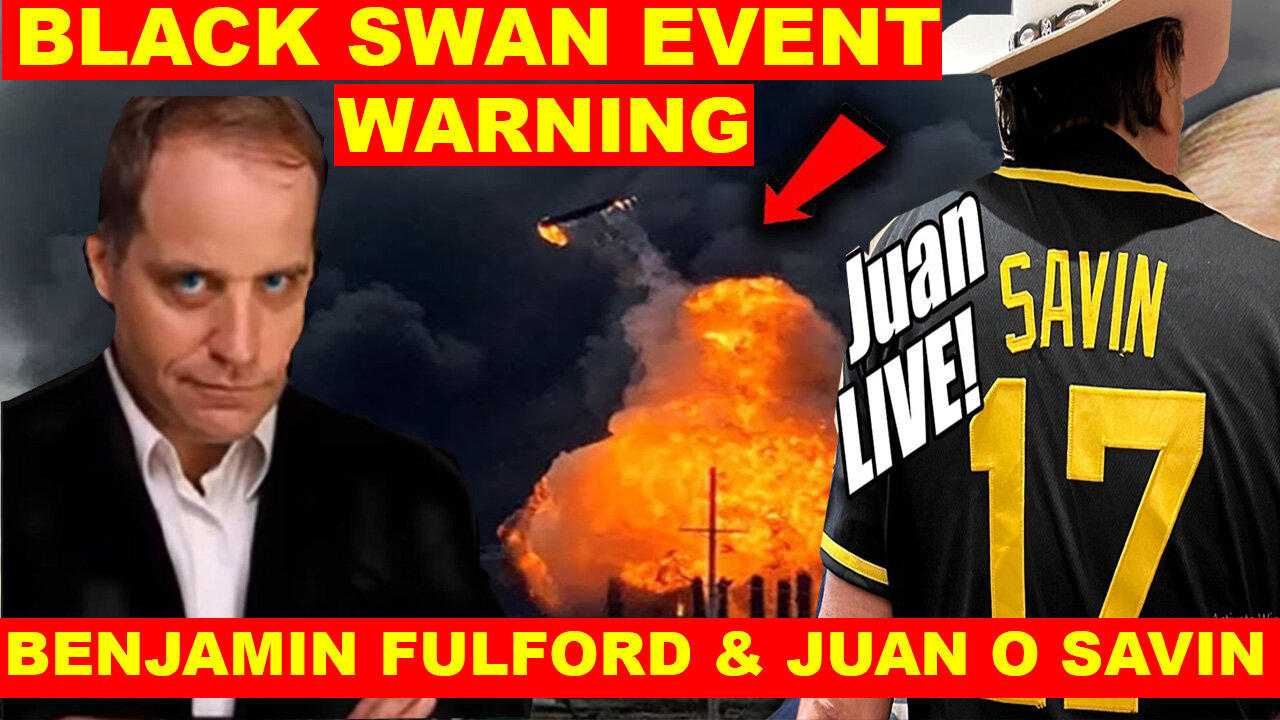 Benjamin Fulford 💥 Juan O Savin 💥 SG ANON Huge Intel 03.17 💥 BLACK SWAN EVENT WARNING