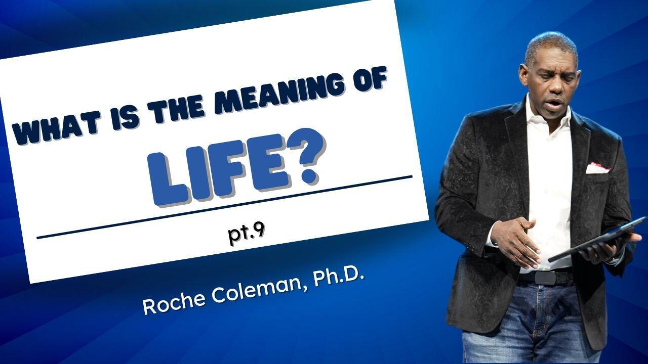 What Is The Meaning Of Life? pt.9