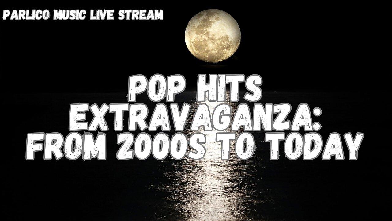 Pop Hits Extravaganza: From 2000s to Today | Parlico Music Live Stream