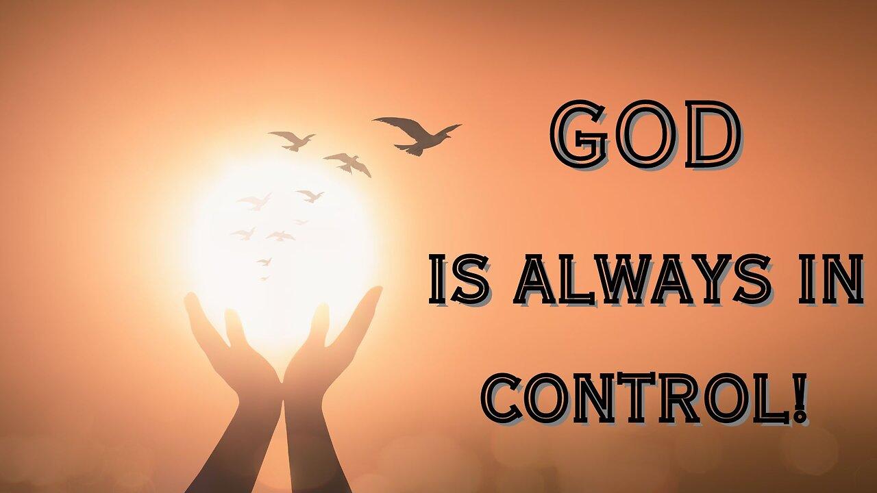 God is Always in Control