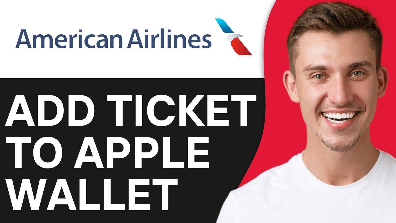 How To Add American Airlines Ticket to Apple Wallet