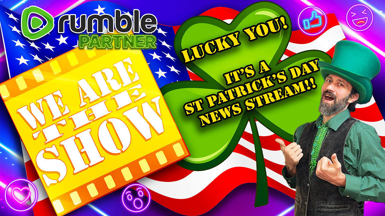 Sun 3-17 7PM EST St. Patrick's Day News Stream!! Come Party!!