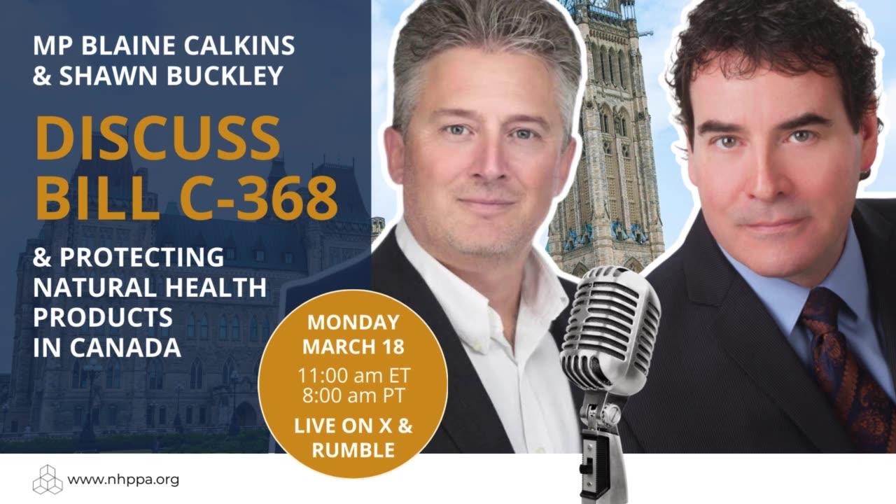 MP Blaine Calkins & Shawn Buckley Discuss Bill C-368 and Protecting Natural Health Products