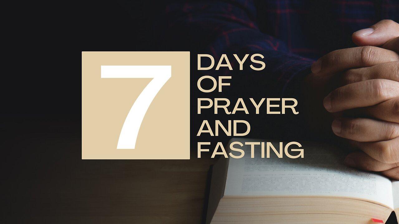 7 Days of Prayer and Fasting