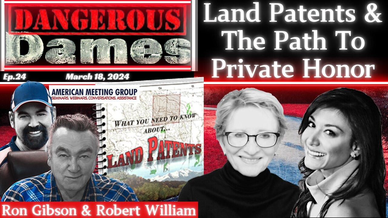 Dangerous Dames | Ep.24: Land Patents & the Path to Private Honor w/ Ron Gibson & Robert William