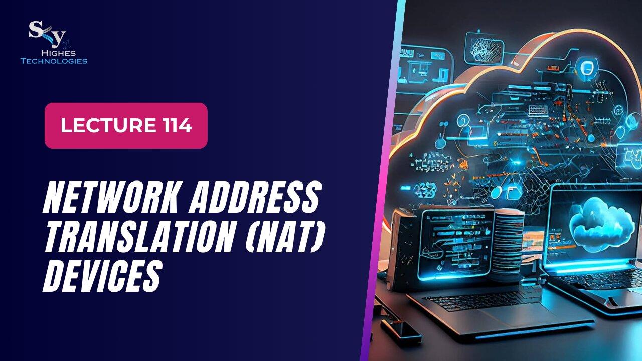 114. Network Address Translation (NAT) Devices | Skyhighes | Cloud Computing