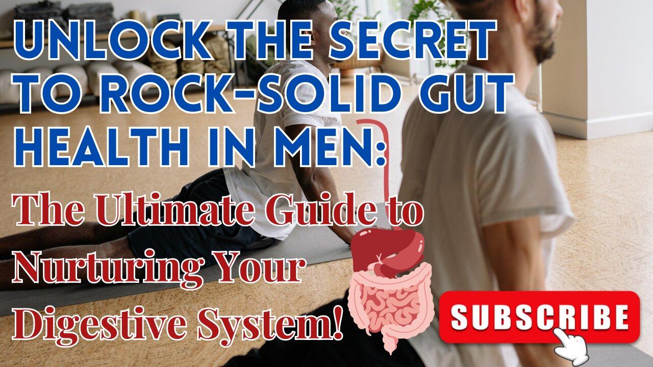 Men's Gut Health: Nurturing a Healthy Digestive System
