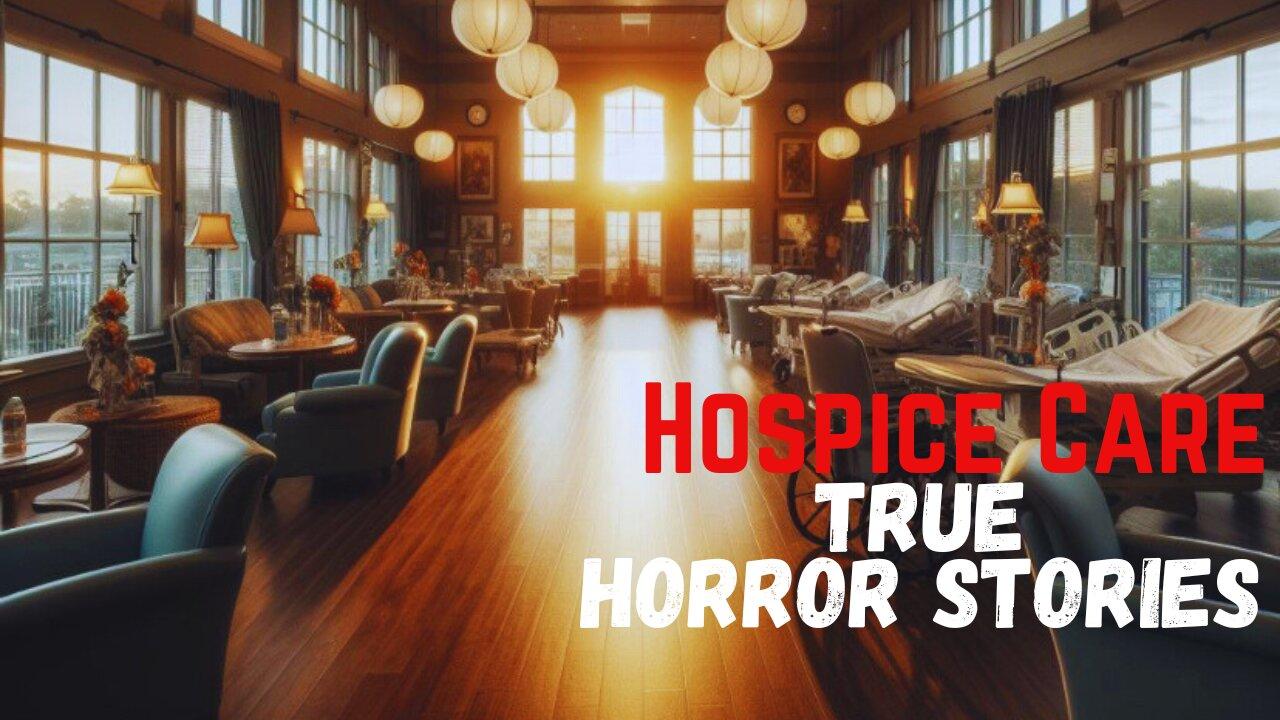 3 Scary Hospice Care True Horror Stories