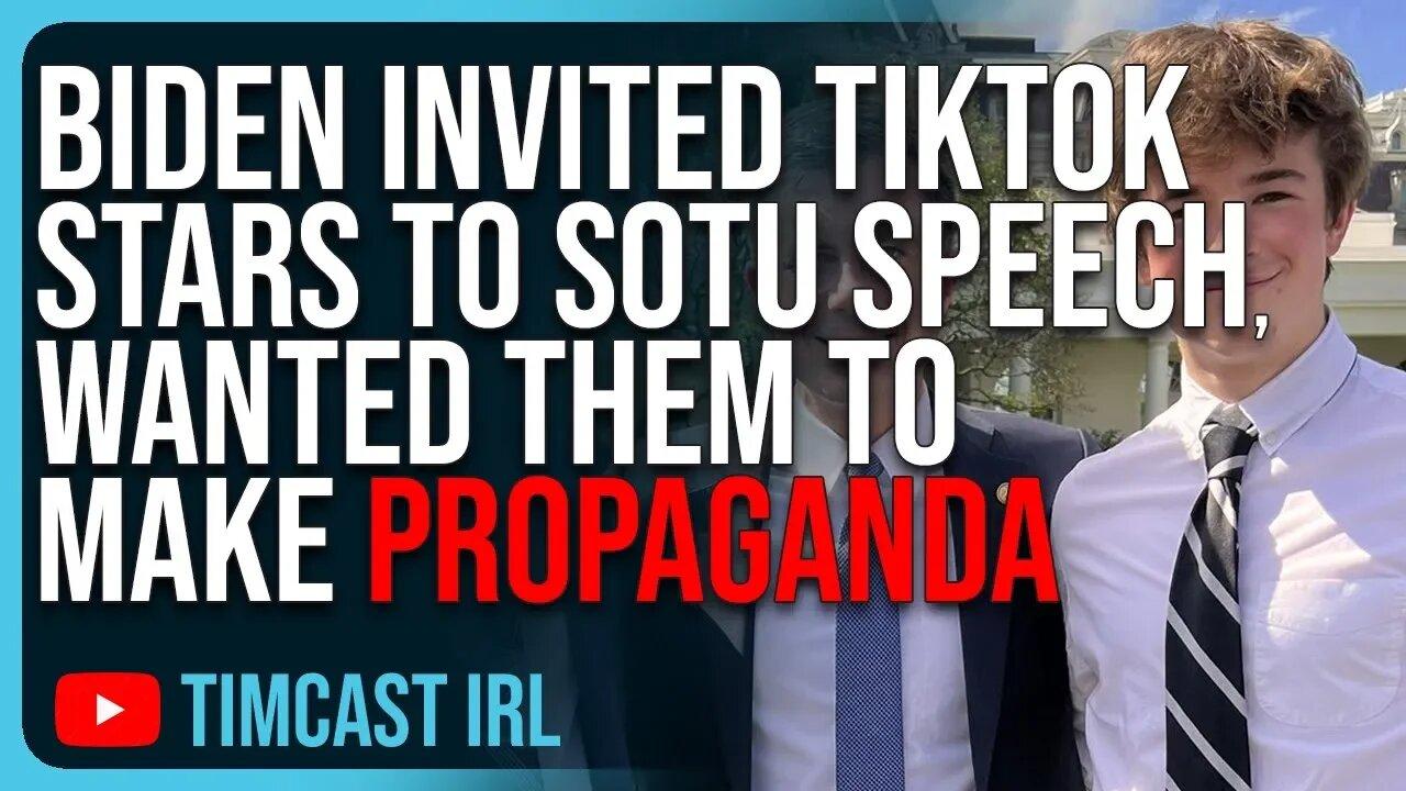 Biden Invited TikTok Stars To SOTU Speech, Wanted Them To Make Propaganda For Democrats
