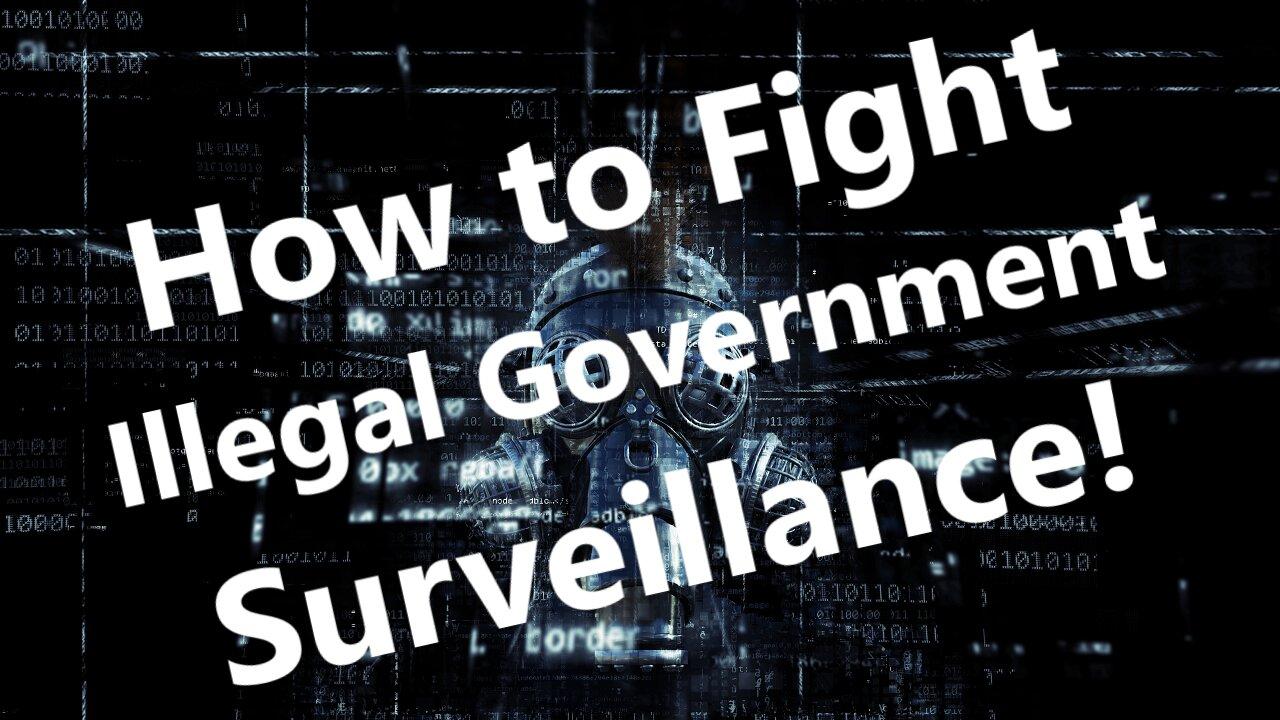 How to Fight Illegal Government Surveillance