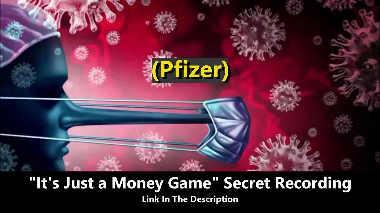 Pfizer - "It's Just a Money Game" - Secret Recording