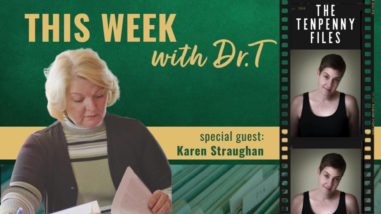 This Week with Dr.T with guest, Karen Straughan