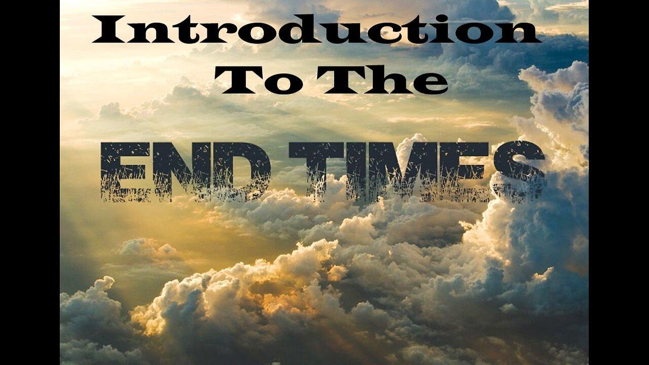 01 An Introduction to "The End Times"