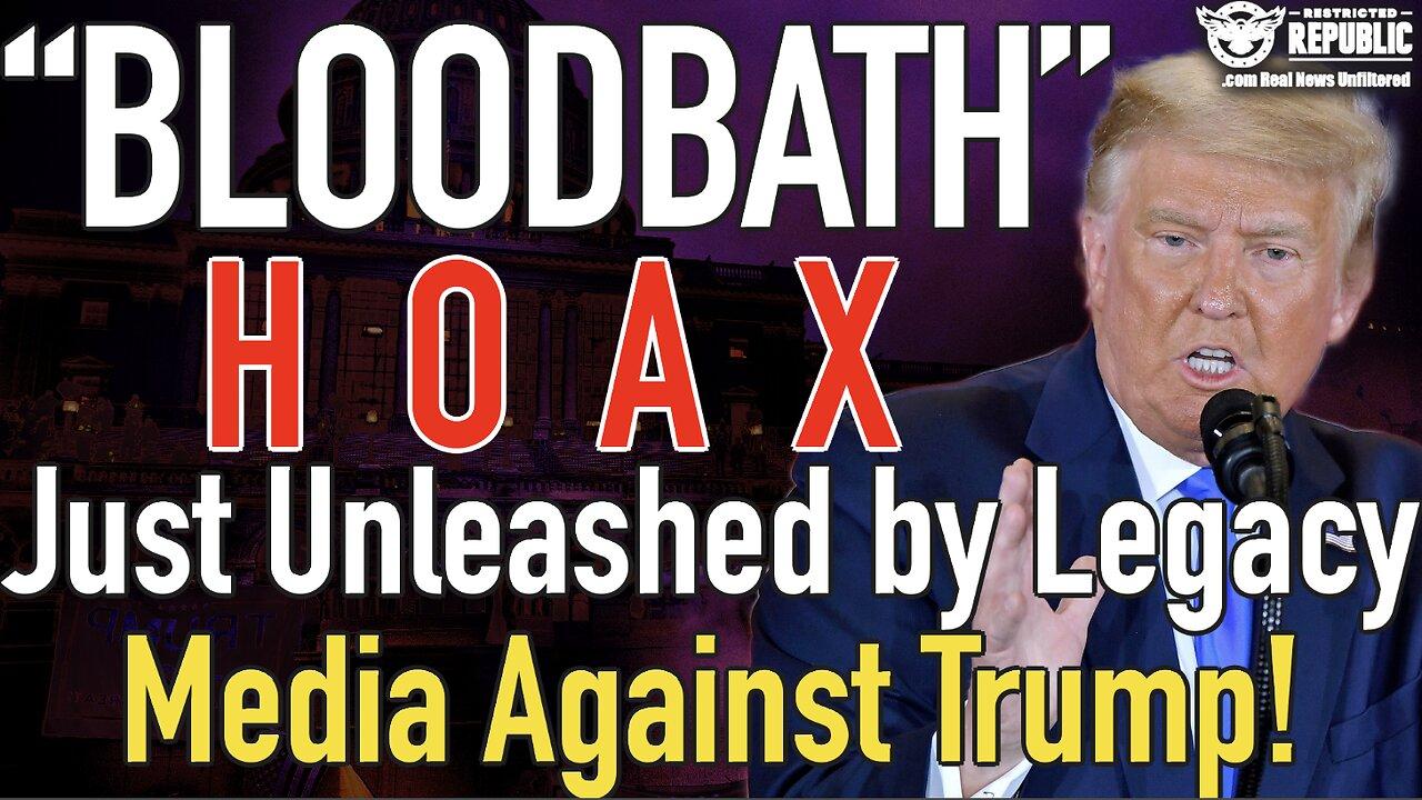 “Bloodbath" Hoax Just Unleashed by Legacy Media on Trump!