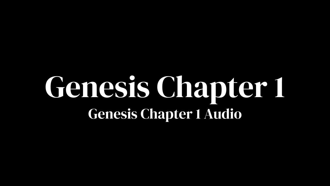 Genesis Chapter 1 Text and Audio