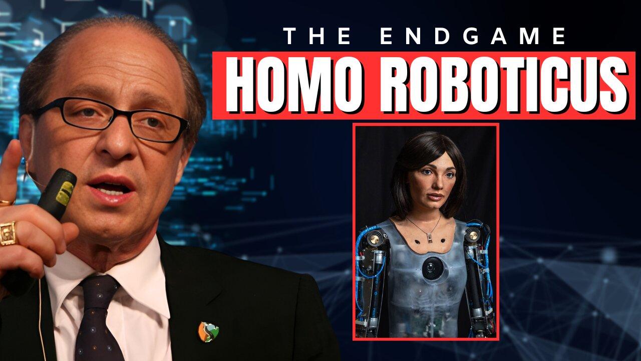 This is Their Endgame - Homo Roboticus!