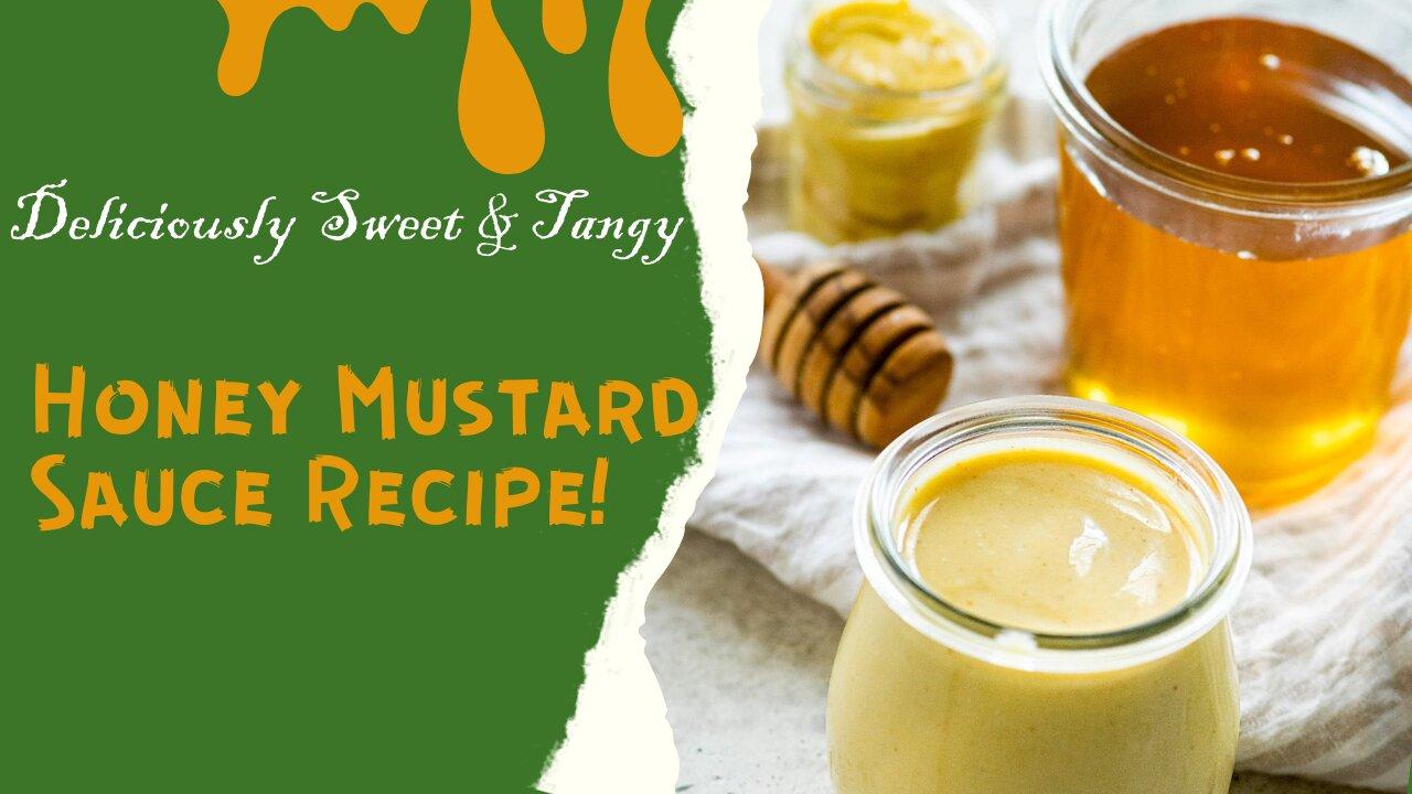 Add Some Zing to Your Dish - Honey Mustard Sauce Recipe!