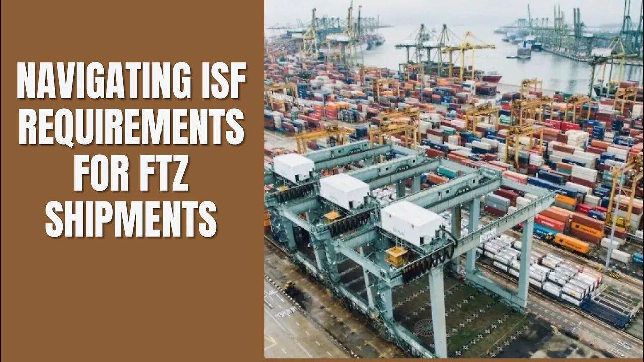 ISF Program: Handling FTZ Shipment Goods