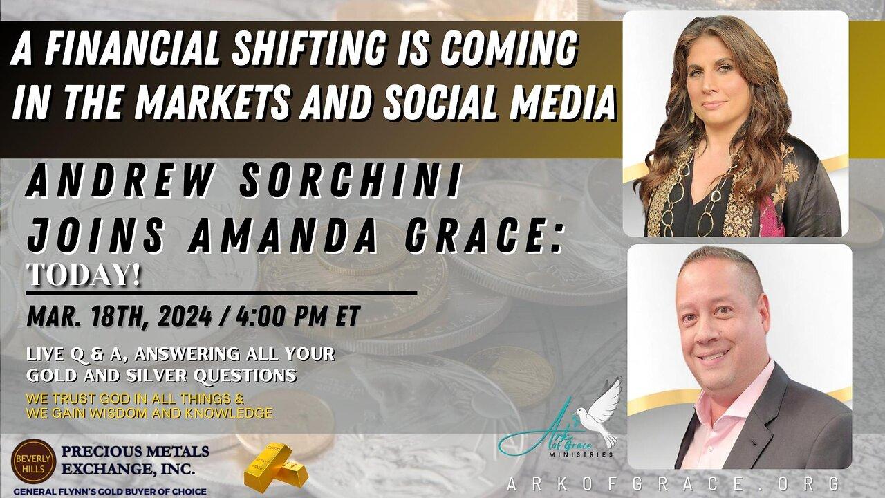 Andrew Sorchini Joins Amanda Grace: A Financial Shifting is Coming in the Markets and Social Media
