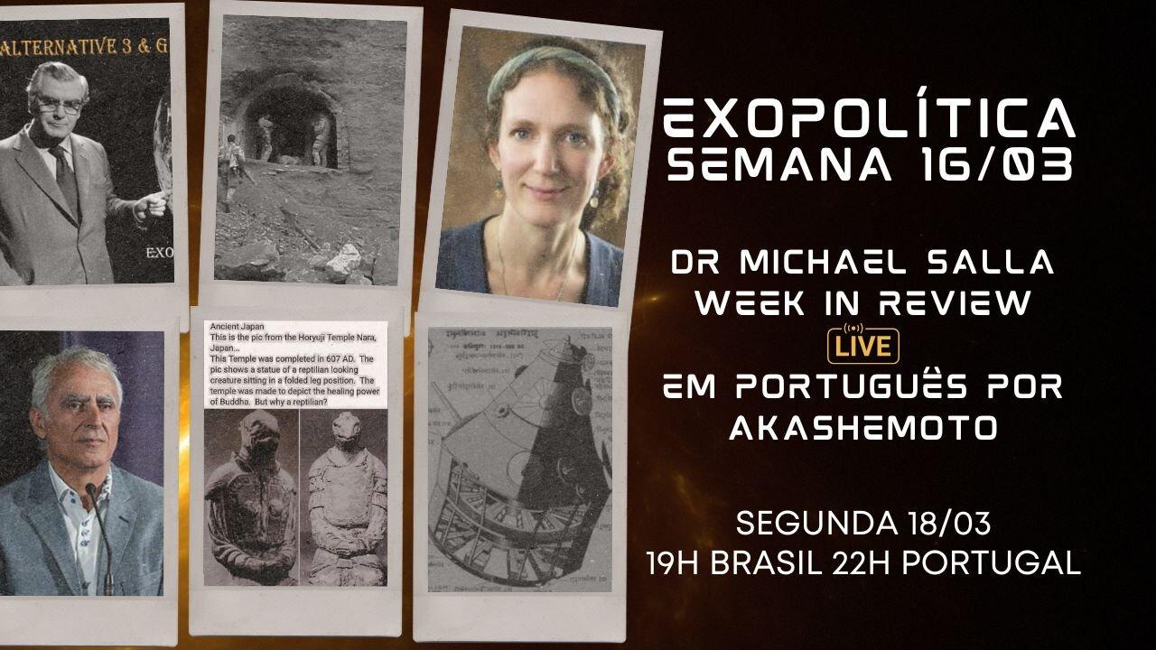 Exopolítica Semana 16 Mar 2024, Dr Michael Salla, Week in Review - EM PORTUGUÊS
