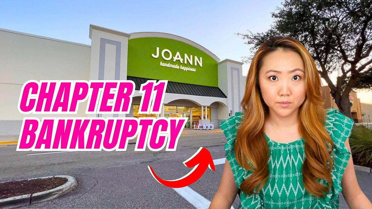 JOANN Files Chapter 11 Bankruptcy (IT'S OFFICIAL!)