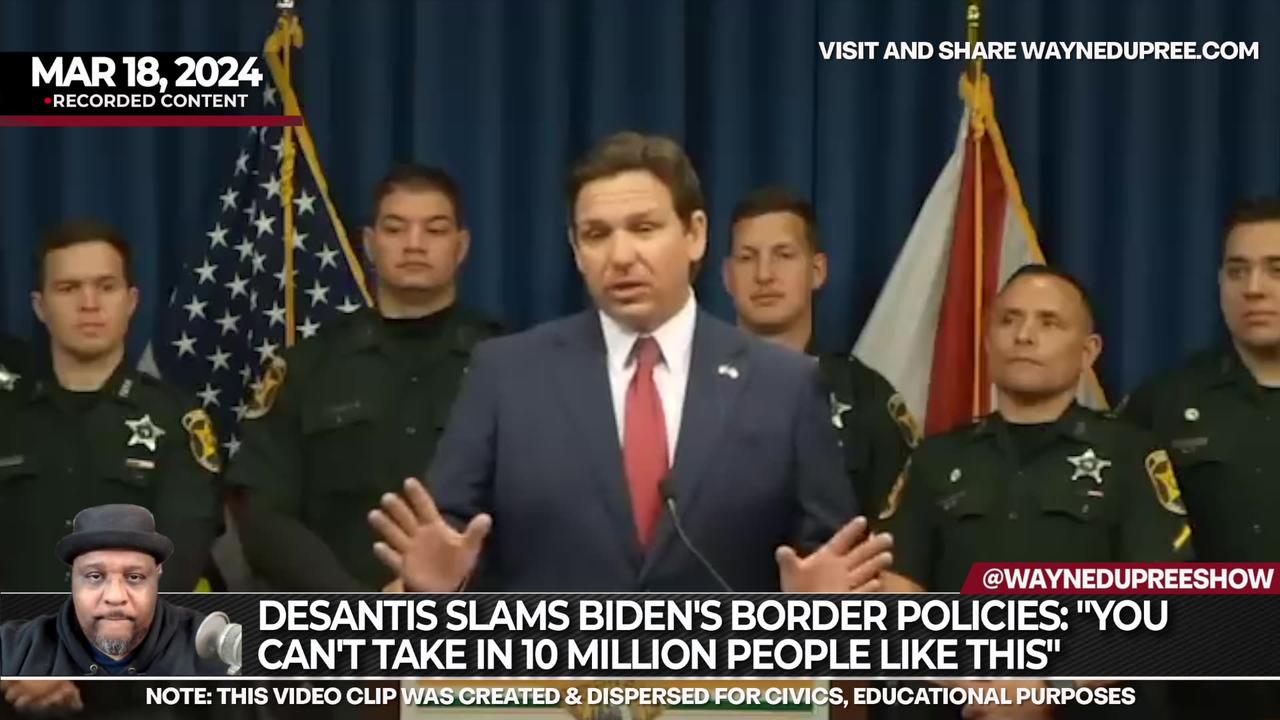 DeSantis Slams Biden's Border Policies: "You Can't Take In 10M People Like This"