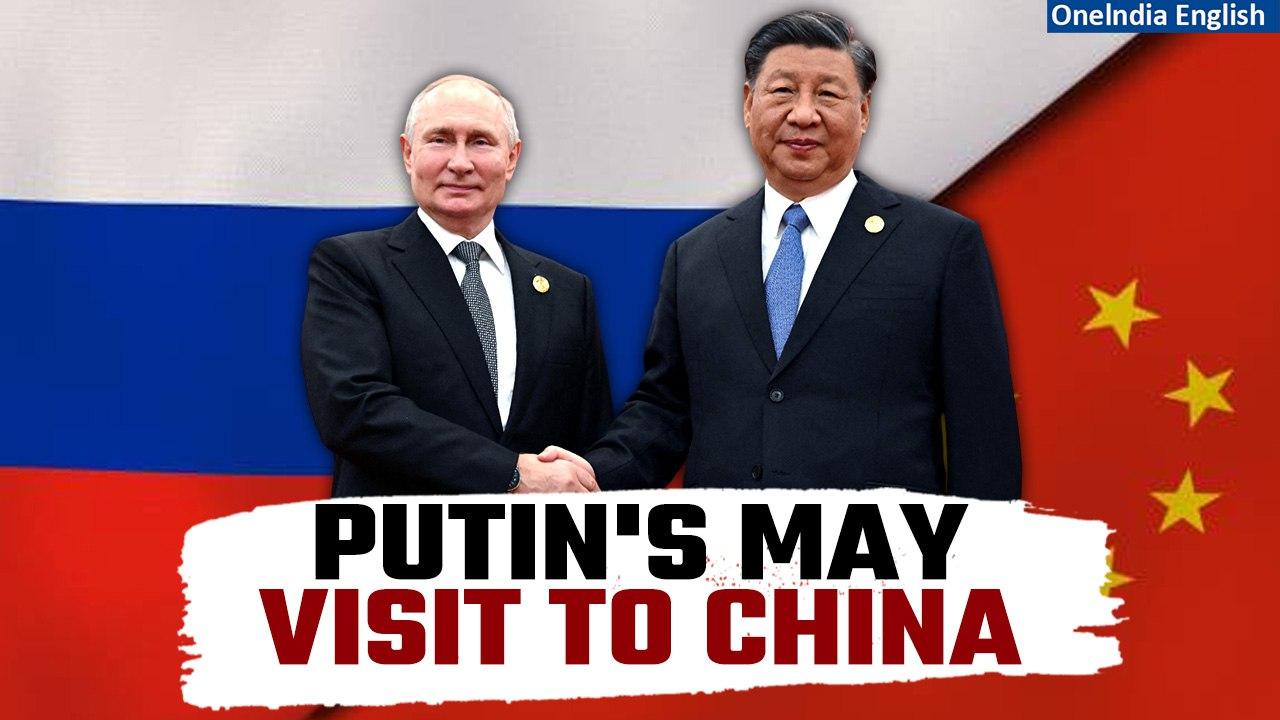 Russia-China Relations: Vladimir Putin to Visit China in May, Details Inside | Oneindia News