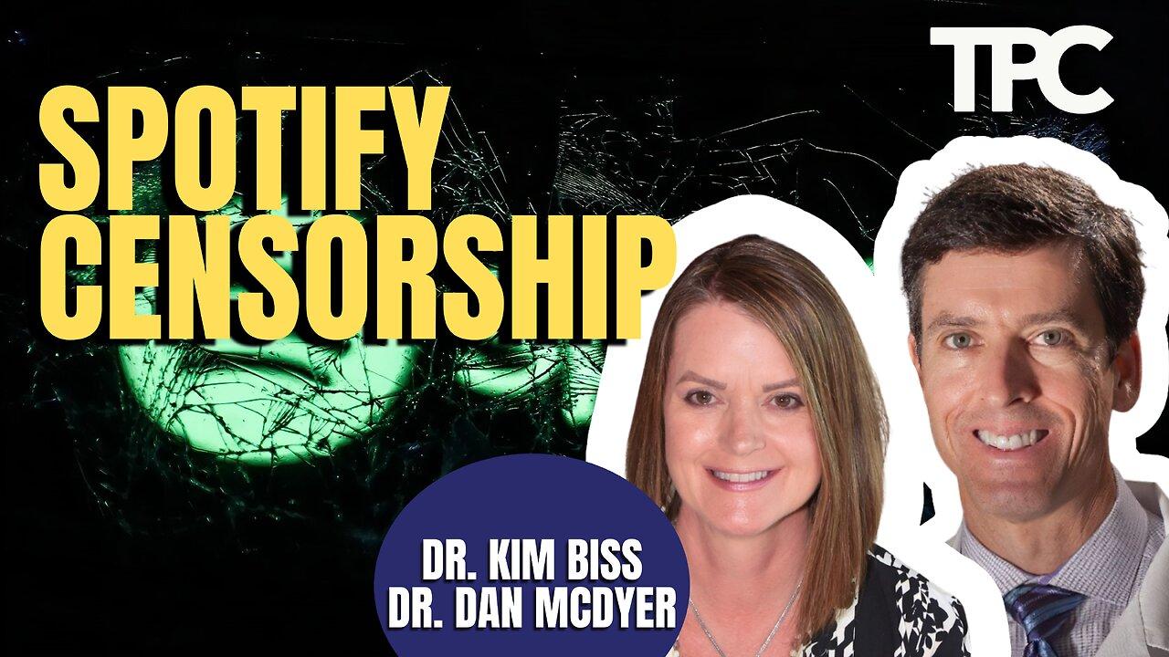 Spotify Censorship | Dr. Dan McDyer, Dr. Kim Biss (TPC #1,431)