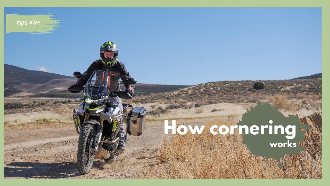 Forget technique, how does cornering actually work | Adventure Motorcycling