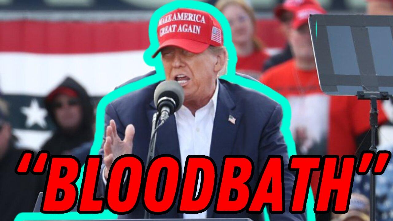 Evaluating Context: Did Trump Say There Will Be a "Bloodbath" If He's Not Reelected?