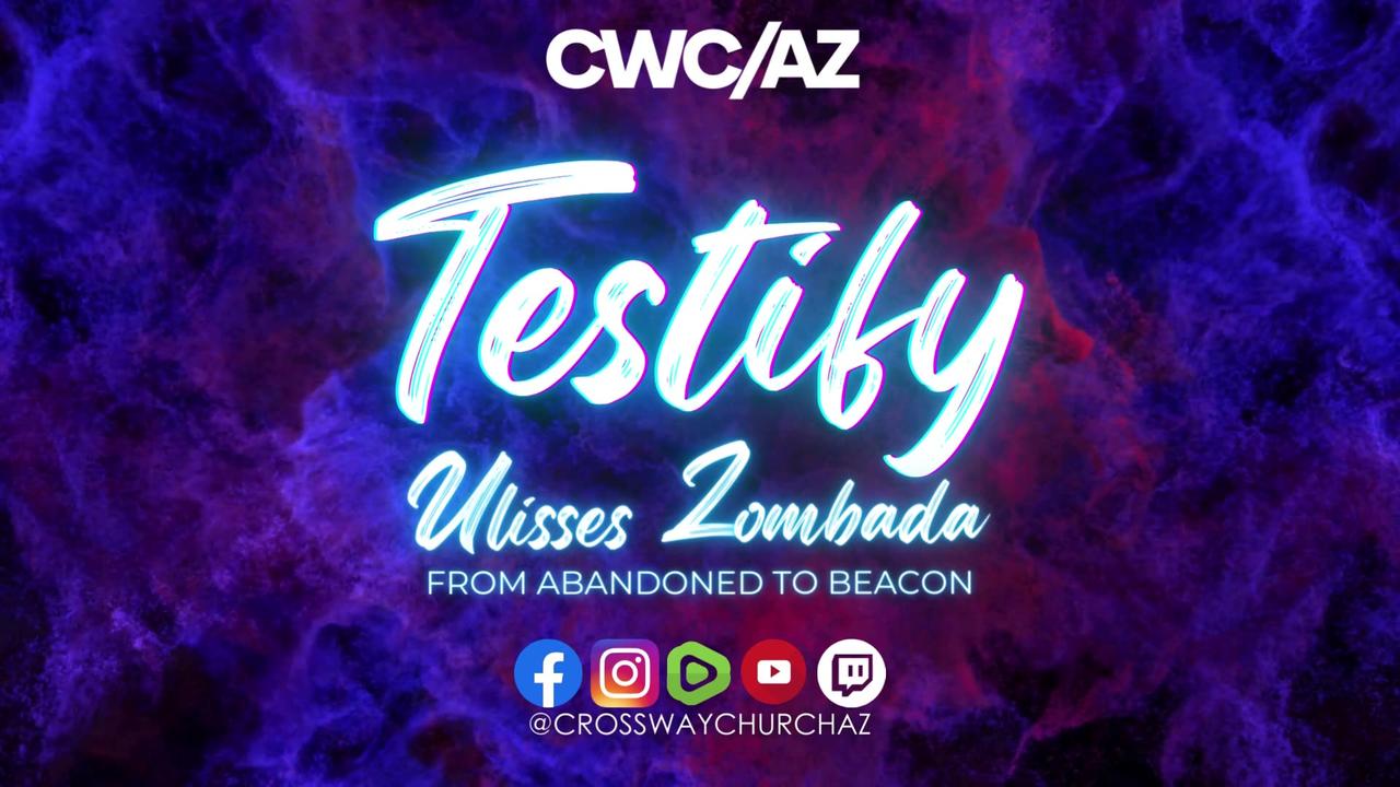 Testify | Ulisses Zombada: From Abandoned to Beacon | Monday March 18, 2024