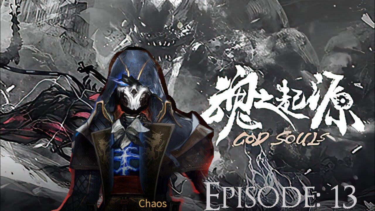God Souls Episode: 13 (Chaos Playthrough)