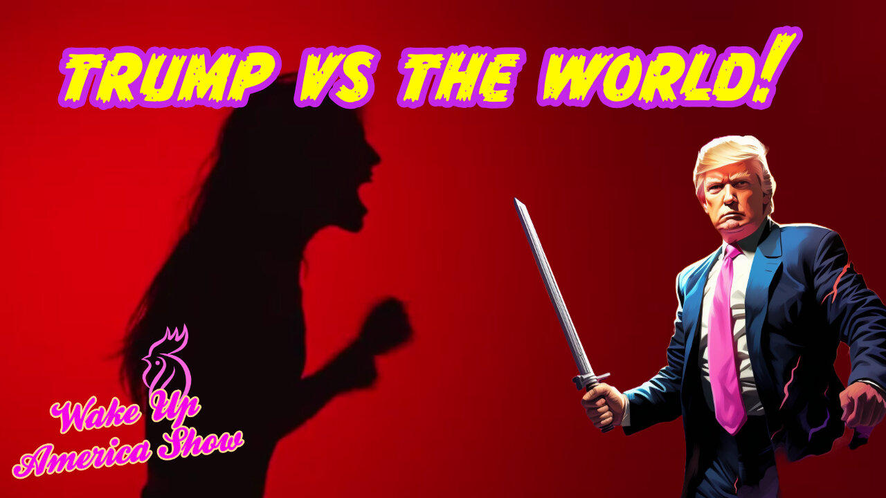 Trump Vs The World