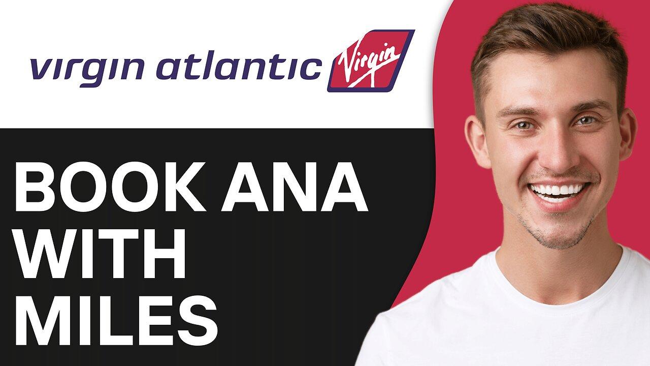 How To Book Ana With Virgin Atlantic Miles