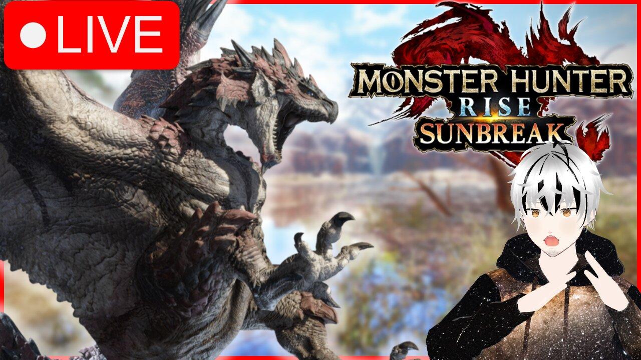 🔴[Monster Hunter Rise Sunbreak] Early Hunts! [VTUBER] [VRUMBLER]
