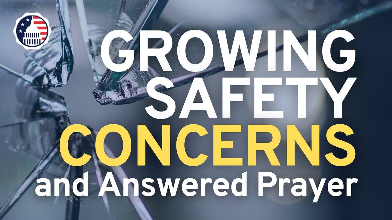 Growing Safety Concerns and Answered Prayer