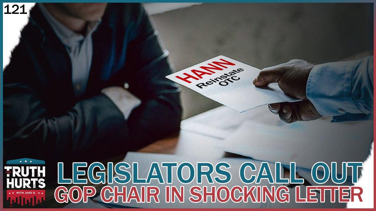 Truth Hurts #121 - Legislators Call Out GOP Chair in SHOCKING Letter